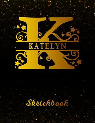 [aec08] *R.e.a.d* Katelyn Sketchbook: Letter K Personalized First Name Personal Drawing Sketch Book for Artists & Illustrators Black Gold Space Glittery Effect Cover Scrapbook Notepad & Art Workbook Create & Learn to Draw -  *PDF!