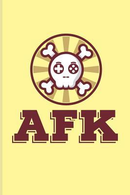 [4e513] !Full% %Download* Afk: Funny Away From Keyboard Journal For Esport, Online, Video, Convention, Multiplayer, Racing, Zombie, Respawning & Roleplaying Fans - 6x9 - 100 Blank Lined Pages - Yeoys Gamer *e.P.u.b#