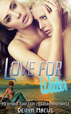 [a6790] ^Full^ ~Download^ Love for Water: Mermaid Shifter Lesbian Romance - Devyn Marcus !e.P.u.b~