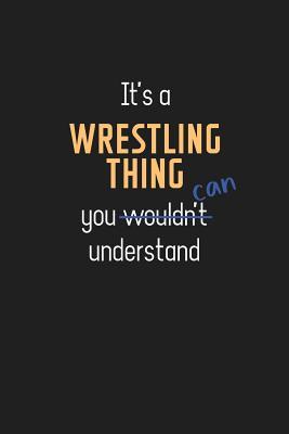 [c1622] !Full~ @Download# It's a Wrestling Thing You Can Understand: Wholesome Wrestling Coach Notebook / Journal - College Ruled / Lined - for Motivational Wrestling Coach with a Positive Attitude -  %P.D.F@