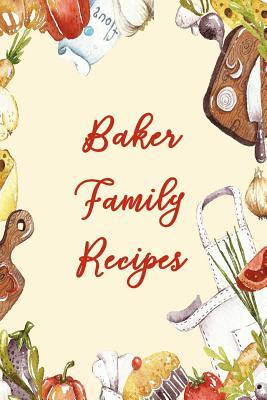 [92691] @Full@ #Download^ Baker Family Recipes: Blank Recipe Book to Write In. Matte Soft Cover. Capture Heirloom Family and Loved Recipes -  @ePub~