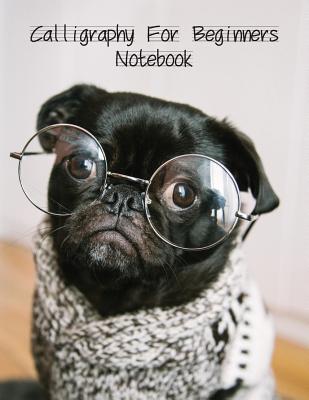 b19d8] ~D.o.w.n.l.o.a.d* Calligraphy For Beginners Notebook: Calligraphy Tracing Paper Practice 100 sheet Pad For Dogs and Puppies Lovers -  #PDF*
