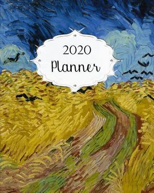 [5badc] %Read! 2020 Planner: Van Gogh Daily, Weekly & Monthly Calendars January through December Wheat Field with Crows - Jml Studios ^P.D.F*