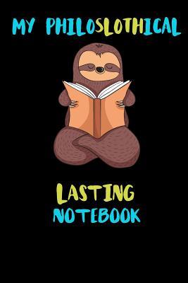 [e5f46] *R.e.a.d* My Philoslothical Lasting Notebook: Blank Lined Notebook Journal Gift Idea For (Lazy) Sloth Spirit Animal Lovers - Phislothh Publishing ~e.P.u.b!