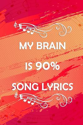 [c2ec9] @F.u.l.l.* @D.o.w.n.l.o.a.d! My Brain Is 90% Song Lyrics: Blank Lined Notebook ( Singer ) - Abraham Dorbellts P !P.D.F*