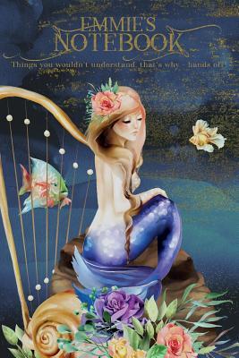 [1d535] ^F.u.l.l.* ^D.o.w.n.l.o.a.d~ Emmie's Notebook, Things You Wouldn't Understand, That's Why - Hands Off!: Mermaid Journal for Girls and Kids -  *e.P.u.b~