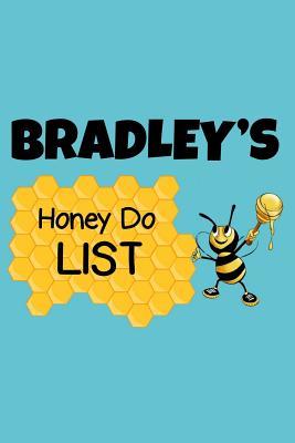 [0113d] *Full* ~Download@ Bradley's Honey Do List: Personalized Honey-Do Notebook for Men Named Bradley - Cute Lined Note Book Pad - Novelty Notepad with Lines - Bee Honey To Do List Journal for Men, Husband, Boyfriend, Newlywed or Dad for Birthday or Father's Day Gift - Size 6x9 -  @e.P.u.b~