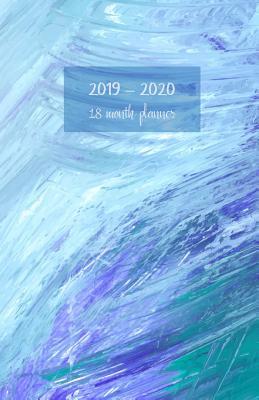 [9d51a] !R.e.a.d% %O.n.l.i.n.e* 2019 - 2020 18 month planner: July 19 - Dec 20. Monday start week. Monthly and weekly planner with TO-DOS. Includes Important dates, 2021 Future planning, Schedules and Assignments. 8.5' x 5.5'. (Portable) (Abstract water blue azure purple cover). -  *P.D.F~