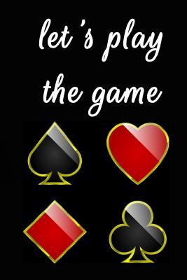 [48a05] ~Full~ *Download@ Let's Play The Game: Poker Journal, Poker Notebook, Poker Log Book, Sketchbook, Poker Lover Gifts, Diary, Planning, To Write In (110 Pages, Blank, 6x9) -  %e.P.u.b%