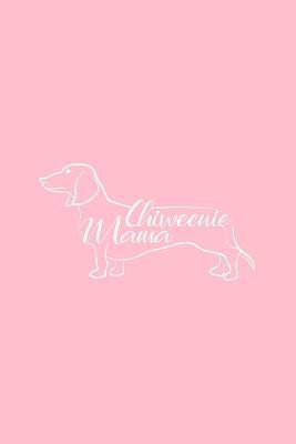 [67ded] #R.e.a.d! Chiweenie Mama: Dot Grid Journal - Chiweenie Mama Black Fun-ny Chihuahua Dachshund Dog Mom Gift - Pink Dotted Diary, Planner, Gratitude, Writing, Travel, Goal, Bullet Notebook - 6x9 120 pages - Gcjournals Chiweenie Journals %e.P.u.b!