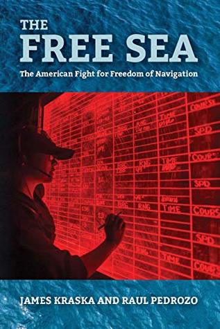 [5a443] #Full^ ~Download* The Free Sea: The American Fight for Freedom of Navigation - James Kraska ~e.P.u.b%