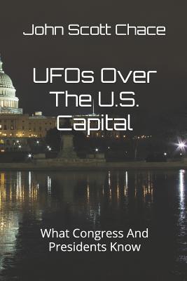 [6d5d5] #Read^ %Online~ UFOs Over The U.S. Capital: What Congress And Presidents Know - JOHN SCOTT CHACE @e.P.u.b^