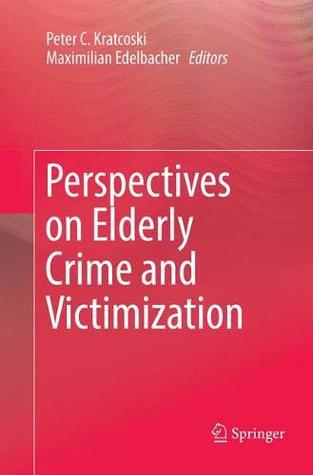 [d83ea] !Read~ Perspectives on Elderly Crime and Victimization - Peter C. Kratcoski @PDF#