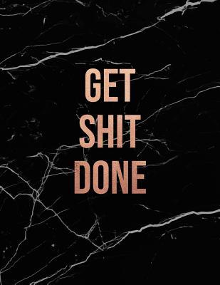 [2b63e] @Full~ @Download^ Get Shit Done: Marble and Rose Gold - 150 College-ruled Lined Pages - 8.5 x 11 - A4 Size - Inspirational gift for Girls -  %P.D.F^