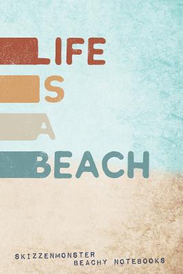 [05396] !F.u.l.l.% *D.o.w.n.l.o.a.d^ Life Is A Beach: Funny Travel Journal & Doodle Notebook - Enjoy Your Beach Vacation - 120 Dot-Grid & Blank Pages -  #P.D.F^