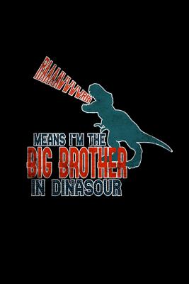 3e295] @D.o.w.n.l.o.a.d% Means i'm the big brother in dinasour: Notebook - Journal - Diary - 110 Lined pages -  %PDF@
