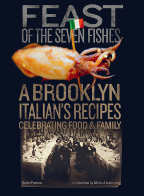 [1705d] ^R.e.a.d! ~O.n.l.i.n.e# Feast of the Seven Fishes: A Brooklyn Italian's Recipes Celebrating Food and Family - Daniel Paterna ^ePub~