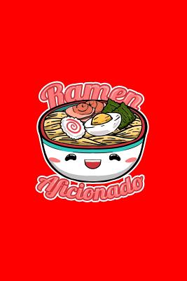 [a4e53] !Read# Ramen Aficionado: Lined Journal - Ramen Aficionado Funny Japanese Noodles Foodie Lover Gift - Red Ruled Diary, Prayer, Gratitude, Writing, Travel, Notebook For Men Women - 6x9 120 pages - Boredkoalas Ramen Journals *ePub%