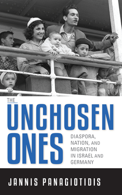698f4] !D.o.w.n.l.o.a.d! The Unchosen Ones: Diaspora, Nation, and Migration in Israel and Germany - Jannis Panagiotidis #ePub@