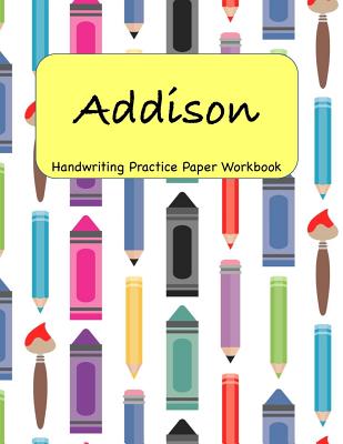 [b6ddf] #R.e.a.d! *O.n.l.i.n.e* Addison - Handwriting Practice Paper Workbook: 8.5 x 11 Notebook with Dotted Lined Sheets - 100 Pages -  #ePub~