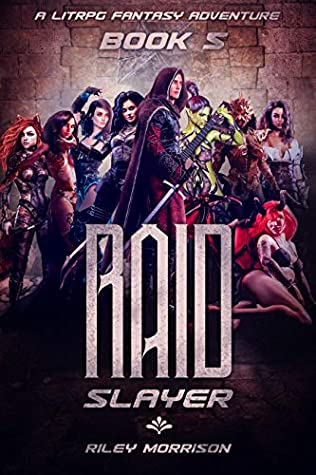 [489ca] !R.e.a.d^ Raid Slayer: A LITRPG Fantasy Adventure Book 5 - Riley Morrison @e.P.u.b#