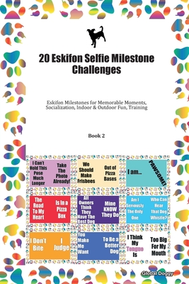 [5569c] ^Read^ !Online% 20 Eskifon Selfie Milestone Challenges: Eskifon Milestones for Memorable Moments, Socialization, Indoor & Outdoor Fun, Training Book 2 - Global Doggy @PDF%