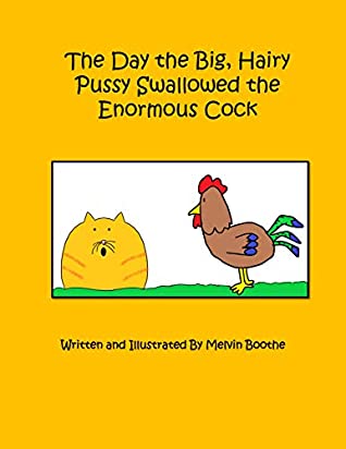 [b41d1] #F.u.l.l.^ @D.o.w.n.l.o.a.d% The Day the Big, Hairy Pussy Swallowed the Enormous Cock - Melvin Boothe ^ePub*