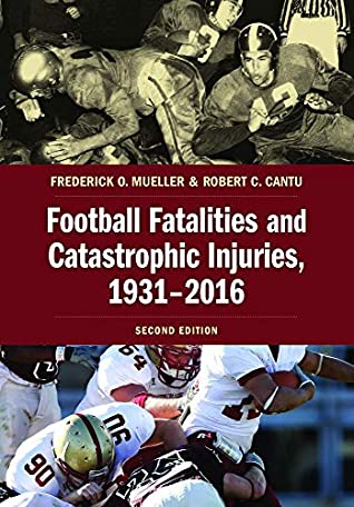 [8eb95] ^Read* ^Online! Football Fatalities and Catastrophic Injuries, 1931-2016, Second Edition - Frederick O. Mueller *e.P.u.b~