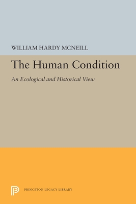 [48be1] ~Download@ The Human Condition: An Ecological and Historical View - William H. McNeill ^ePub#