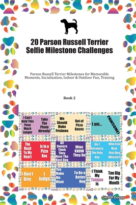 [cd2f5] ^F.u.l.l.* !D.o.w.n.l.o.a.d* 20 Parson Russell Terrier Selfie Milestone Challenges: Parson Russell Terrier Milestones for Memorable Moments, Socialization, Indoor & Outdoor Fun, Training Book 2 - Global Doggy ~e.P.u.b#
