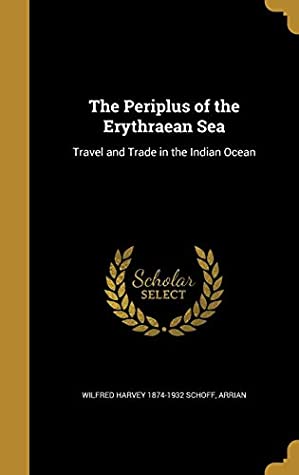 [53c37] !R.e.a.d# *O.n.l.i.n.e! The Periplus of the Erythraean Sea: Travel and Trade in the Indian Ocean - Wilfred Harvey 1874-1932 Schoff ^ePub%