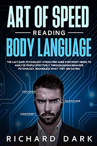 [41fc7] ^Full* %Download% Art of Speed Reading Body Language: The Last Dark Psychology Stress-Free Guide Everybody Needs to Analyze People Effectively through Human Behavior Psychology, Regardless What They Are Saying - Richard Dark #ePub^