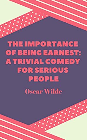 0aea7] ^D.o.w.n.l.o.a.d@ The Importance of Being Earnest A Trivial Comedy for Serious People - Oscar Wilde @P.D.F^