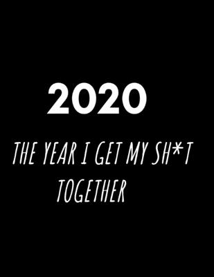 30ef3] ~D.o.w.n.l.o.a.d# 2020 The Year I Get My Sh*t Together: Standard Diary 2020: AT-A-GLANCE 8.5 X 11 - Sarah Johansson !P.D.F#