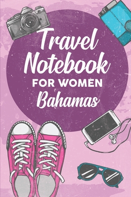 [0b28e] !Full@ *Download# Travel Notebook for Women Bahamas: 6x9 Travel Journal or Diary with prompts, Checklists and Bucketlists perfect gift for your Trip to Bahamas for every Traveler - Bahamas Publishing ^P.D.F!