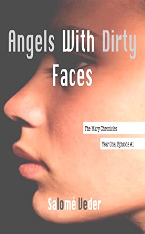 [5f9db] *Full# %Download@ Angels With Dirty Faces [The Mary Chronicles: Year One, Episode #1] - Salomé Veder #e.P.u.b#
