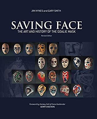 [71e5f] *R.e.a.d^ Saving Face: The Art and History of the Goalie Mask - Jim Hynes #P.D.F~