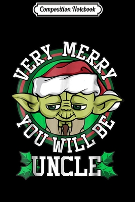 [4a2c3] ~R.e.a.d~ Composition Notebook: Yoda Merry You Will Be Uncle Christmas Journal/Notebook Blank Lined Ruled 6x9 100 Pages - Thilo Schott %e.P.u.b%