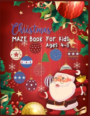 [98df8] ~Download^ Christmas MAZE Book For Kids Ages 4-8: A Maze Activity Book for Kids (Maze Books for Kids) A Brain Challenge Game For Kids - Bluesky Kids Press *ePub~