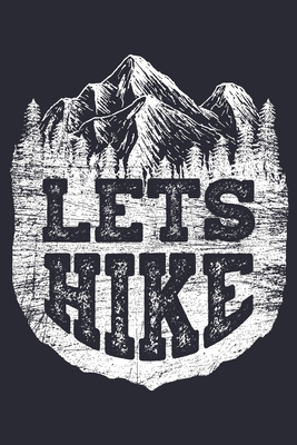 [e8487] #R.e.a.d~ ~O.n.l.i.n.e^ Lets Hike: Camping Lined Notebook, Journal, Organizer, Diary, Composition Notebook, Gifts for Campers and Hikers - Going Camping Studio ^e.P.u.b#