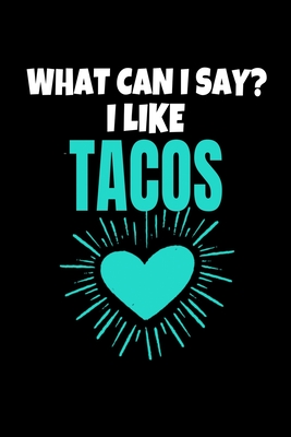 [43a1b] !Read@ *Online% What Can I Say I Like Tacos: Tacos Journal Gift 120 Blank Lined Page - Teesson Inc !e.P.u.b%