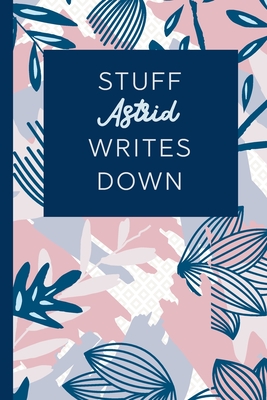[0ce21] ~Read# #Online# Stuff Astrid Writes Down: Personalized Journal / Notebook (6 x 9 inch) STUNNING Navy Blue and Mauve Blush Pink Pattern -  #ePub@