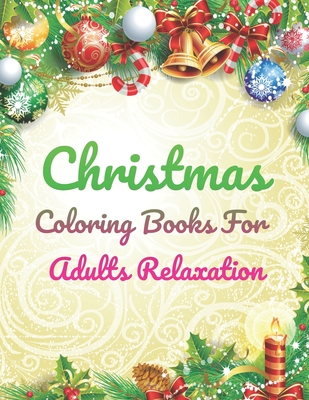 [e2133] %F.u.l.l.# *D.o.w.n.l.o.a.d% Christmas Coloring Books For Adults Relaxation: An Adult Coloring Book with Charming Christmas Scenes and Winter Holiday Fun - Kawsar Press House ~ePub%