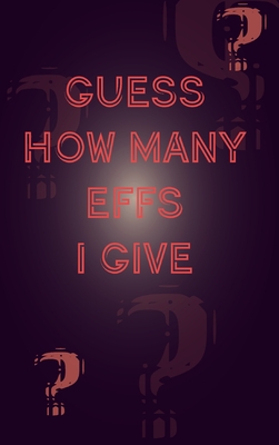 [44765] !F.u.l.l.@ %D.o.w.n.l.o.a.d# Humor Sketchbook - Guess How Many Effs I Give - Mantablast @ePub^