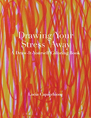 c2ebb] ~D.o.w.n.l.o.a.d@ Drawing Your Stress Away: A Draw-It-Yourself Coloring Book - Lucia Capacchione *P.D.F*